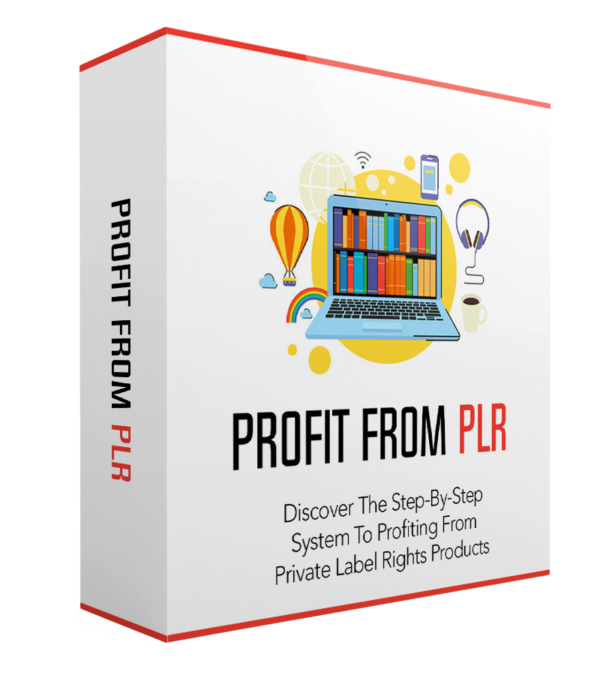 Profit From PLR ( Private Label Rights )